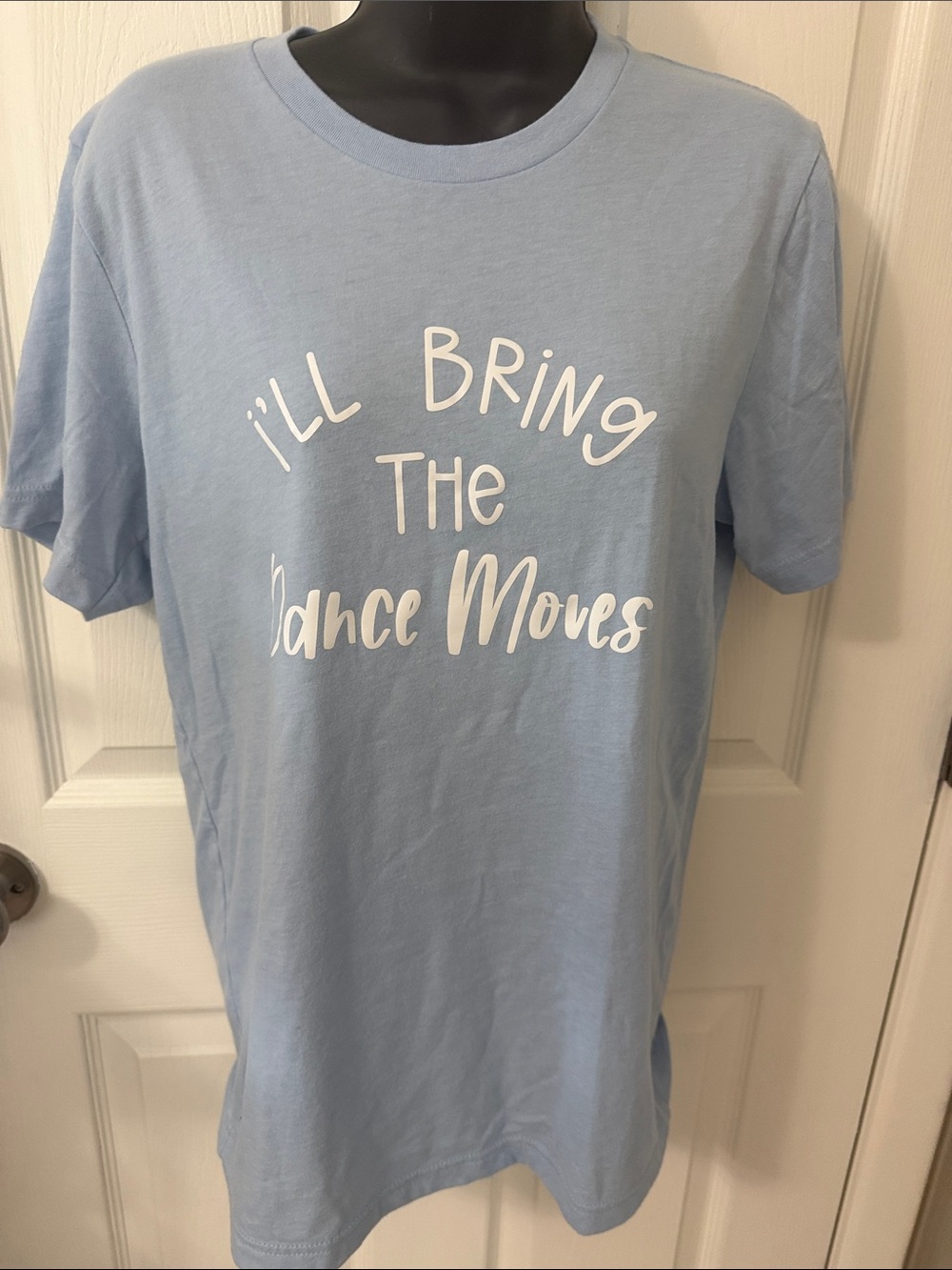 Light Blue Graphic Tee "I'll Bring The Dance Moves"